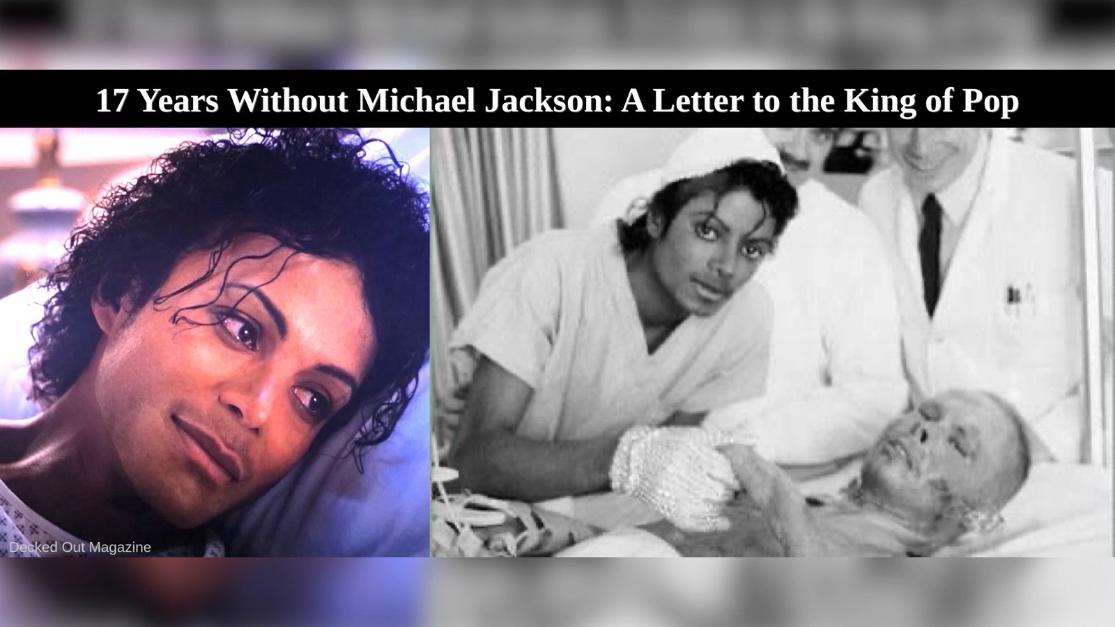 17 Years Without Michael Jackson: A Letter to the King of Pop