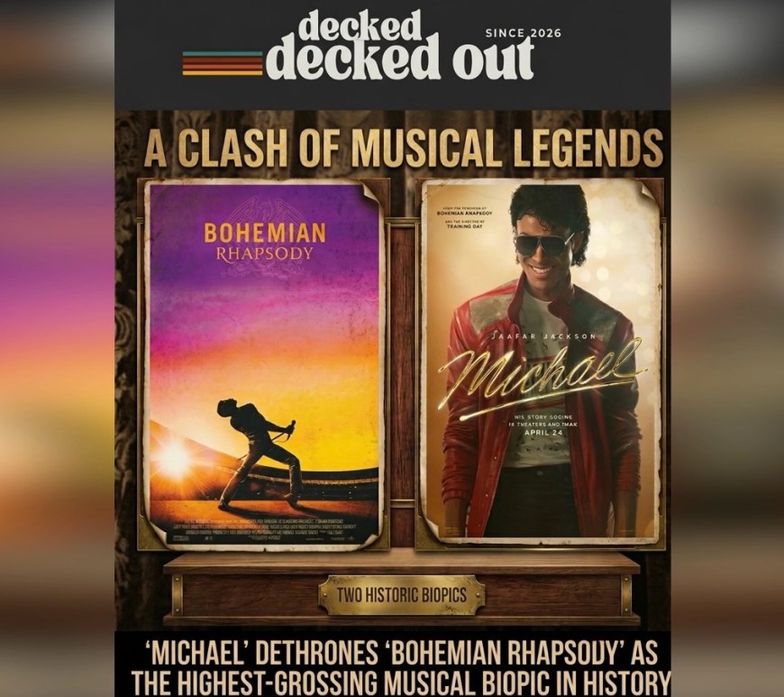 ‘MICHAEL’ DETHRONES ‘BOHEMIAN RHAPSODY’ AS THE HIGHEST-GROSSING MUSICAL BIOPIC IN HISTORY: Promotional graphic comparing the films Bohemian Rhapsody and Michael, featuring their posters side by side under the headline ‘A Clash of Musical Legends,’ with Decked Out Magazine branding and a caption noting that Michael has become the highest‑grossing musical biopic in history.