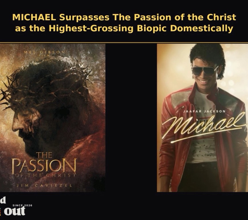 'MICHAEL' Surpasses 'The Passion of the Christ' as the Highest-Grossing Biopic Domestically