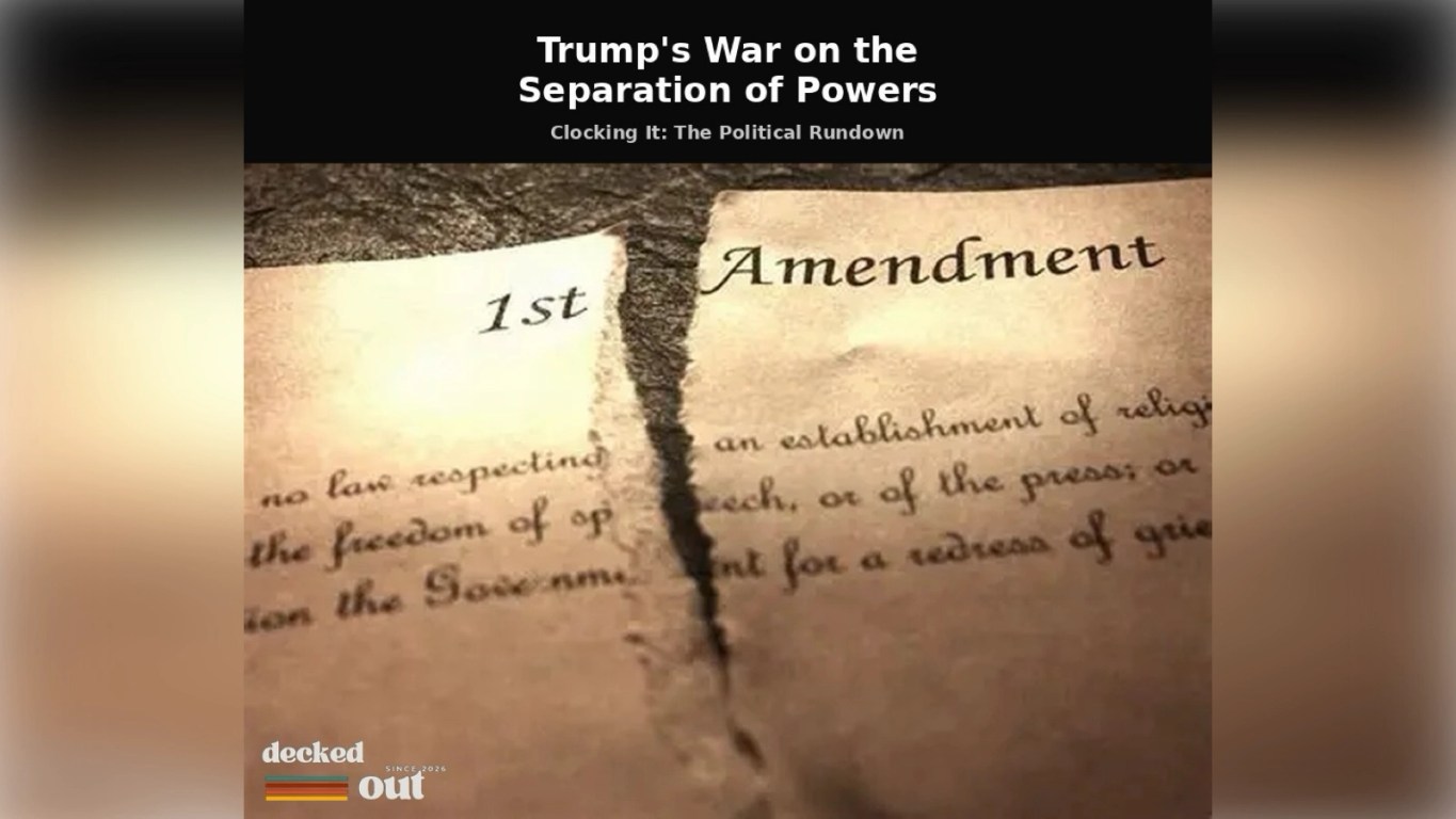 “Torn parchment labeled ‘1st Amendment’ beneath the headline ‘Trump’s War on the Separation of Powers,’ with a Decked Out logo, symbolizing constitutional damage and political conflict.
