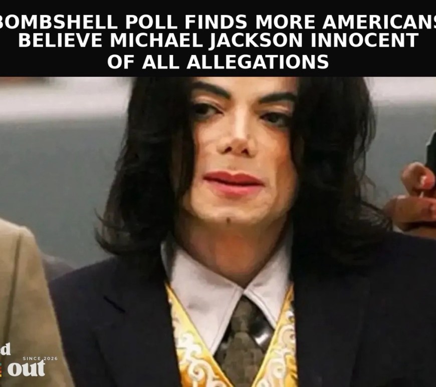 Bombshell Poll Finds More Americans Believe Michael Jackson Innocent of All Allegations