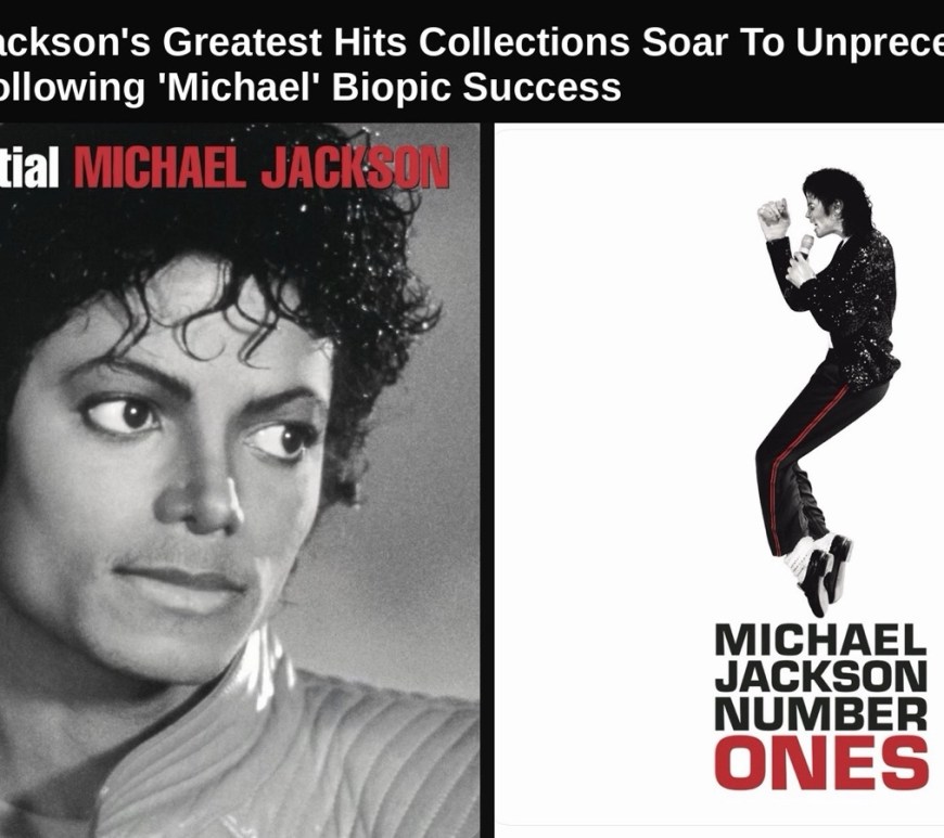 Composite image showing the album covers for The Essential Michael Jackson and Michael Jackson Number Ones side-by-side under the headline: "Michael Jackson's Greatest Hits Collections Soar To Unprecedented Heights Following 'Michael' Biopic Success."